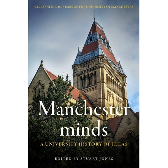 Manchester Minds: A University History of Ideas (Hardcover)