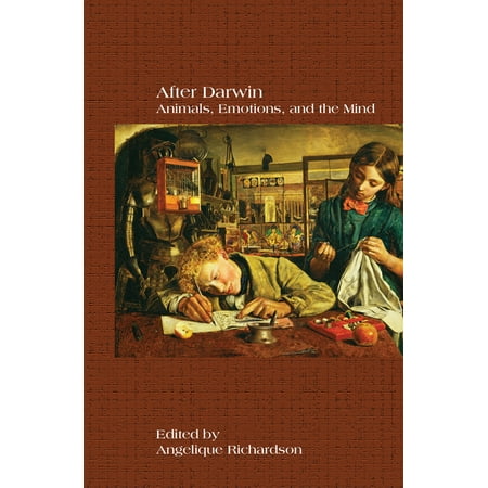 Clio Medica After Darwin: Animals Emotions and the Mind Book 93 (Hardcover)