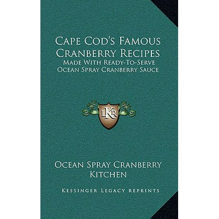 Cape Cod's Famous Cranberry Recipes : Made with Ready-To-Serve Ocean Spray Cranberry Sauce