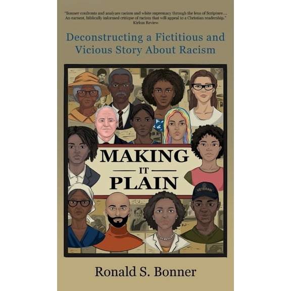 Making It Plain: Deconstructing a Fictitious and Vicious Story About Racism, (Hardcover)