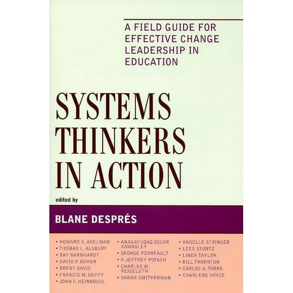 Leading Systemic School Improvement Systems Thinkers in Action: A Field Guide for Effective Change Leadership in Education, Book 10, (Paperback)