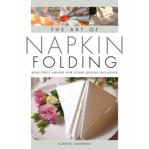 Pre-Owned The Art of Napkin Folding (Paperback) 1782126384 9781782126386
