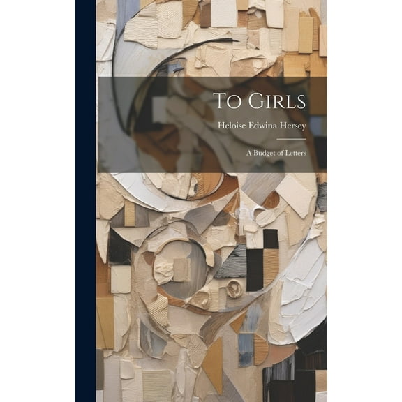 To Girls : A Budget of Letters (Hardcover)