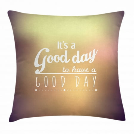 Motivational Throw Pillow Cushion Cover Good Day Quote With