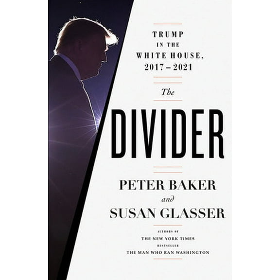 The Divider: Trump in the White House, 2017-2021 (Hardcover)