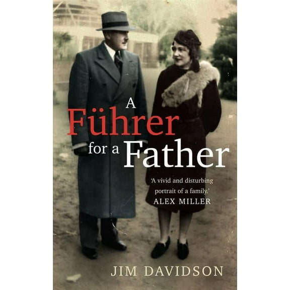 A Fuhrer for a Father : The Domestic Face of Colonialism (Paperback)