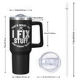 thumbnail image 2 of OBREWU I Fix Stuff and I Know Things Tumbler with Handle and Lid,40oz I Fix Stuff and I Know Things Double Wall Vacuum Insulated Tumbler,I Fix Stuff and I Know Things Cups Gift for Women and Men, 2 of 7