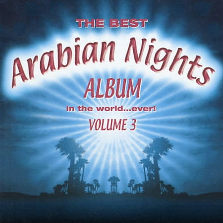 BEST ARABIAN NIGHTS ALBUM IN THE WORLD...EVER!, VOL.