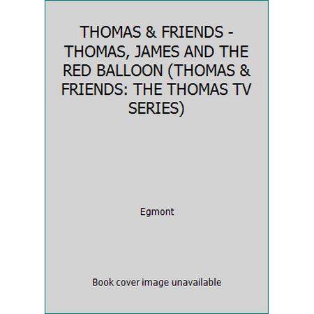 THOMAS & FRIENDS - THOMAS, JAMES AND THE RED BALLOON (THOMAS & FRIENDS: THE THOMAS TV SERIES) (Paperback - Used) 0603566332 9780603566332
