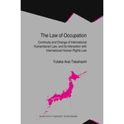 The Law of Occupation: Continuity and Change of International Humanitarian Law, and Its Interaction with International H, (Hardcover)