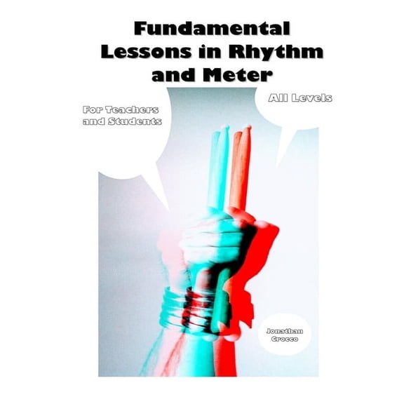 Fundamental Lessons in Rhythm and Meter: The Universal Meter Method, (Paperback)