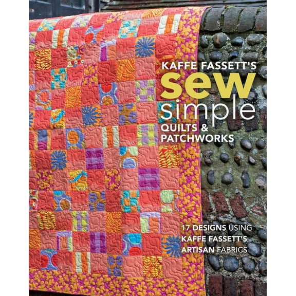 Pre-Owned Kaffe Fassett's Sew Simple Quilts & Patchworks: 17 Designs Using Kaffe Fassett's Artisan Fabrics (Paperback) 1641551011 9781641551014