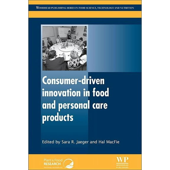 Woodhead Publishing Food Science, Techno Consumer-Driven Innovation in Food and Personal Care Products, (Paperback)