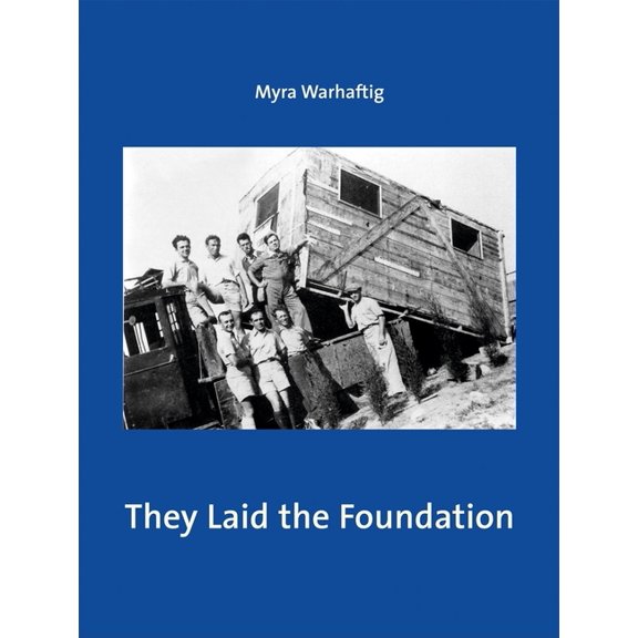 They Laid the Foundation: Lives and Works of German-Speaking Jewish Architects in Palestine: 1918-1948, (Hardcover)