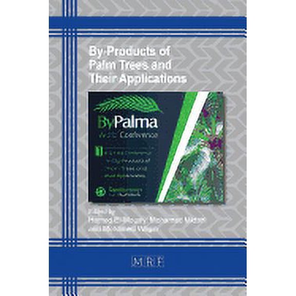 Materials Research Proceedings: By-Products of Palm Trees and Their Applications (Paperback)