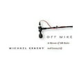 thumbnail image 1 of Off Mike: A Memoir of Talk Radio and Literary Life, 1 of 1