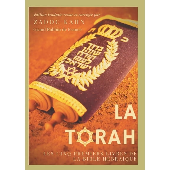La Torah précédée d'une introduction et de conseils de lecture de Zadoc Kahn) : Les cinq premiers livres de la Bible hébraïque (texte intégral) (Paperback)
