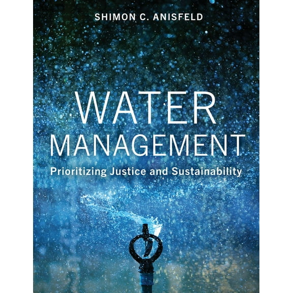 Water Management: Prioritizing Justice and Sustainability, (Paperback)