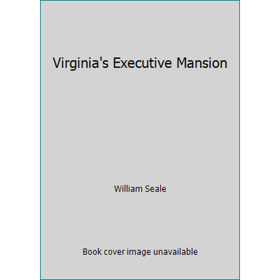 Pre-Owned Virginia's Executive Mansion (Hardcover) 0884901521 9780884901525