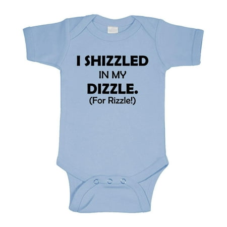

I SHIZZLED IN MY DIZZLE (fo rizzle!) - Cotton Infant Bodysuit (NB)