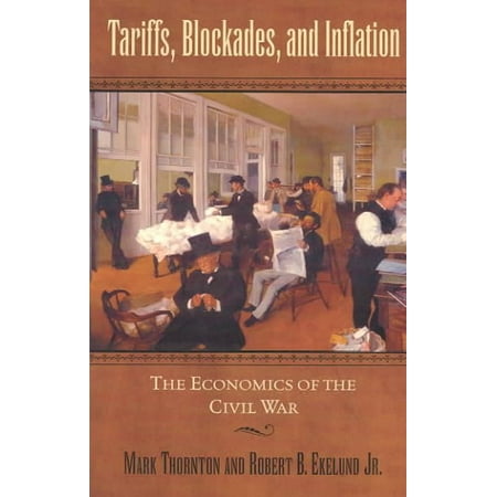 Tariffs, Blockades, and Inflation: The Economics of the Civil (Best Way To Remove Ear Wax Blockage)