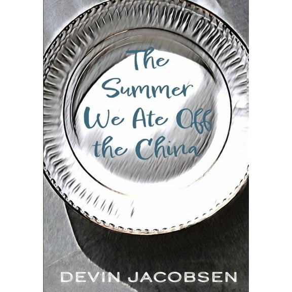 The Summer We Ate Off the China, (Paperback)