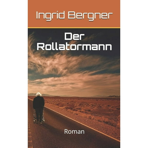 Der Rollatormann: Roman (Paperback)