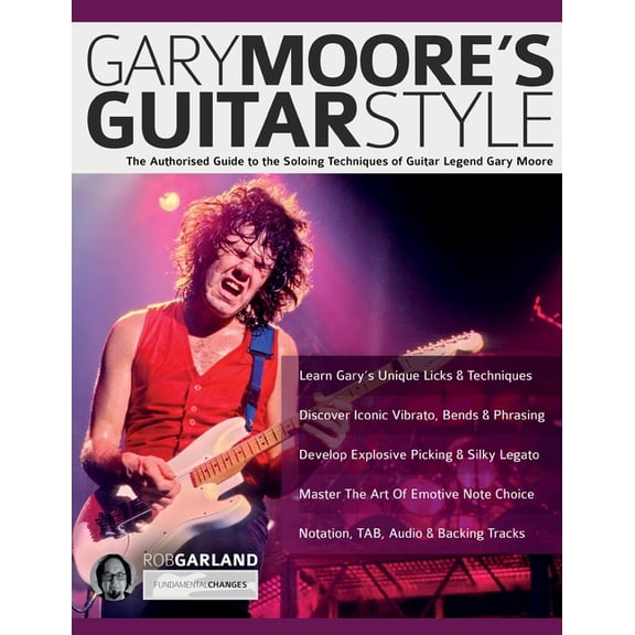 Gary Moore's Guitar Style: The Authorised Guide to the Soloing Techniques of Guitar Legend Gary Moore, (Paperback)