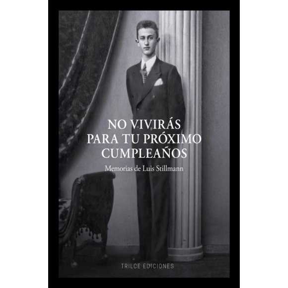 No Vivirás Para Tu Próximo Cumpleaños Trilce Ediciones 9786078745319