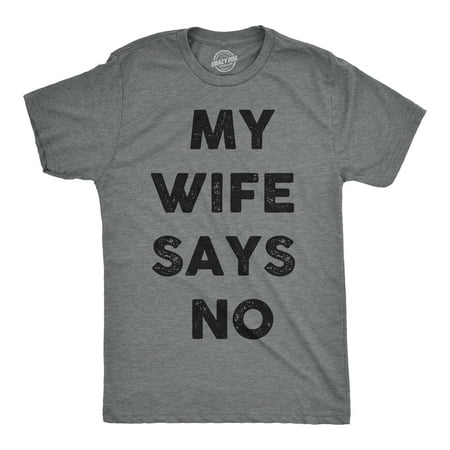Mens My Wife Says No Funny T shirts Married Husband Wife Hilarious Shirts Gift Idea T (Best Gift Ideas For Husband)