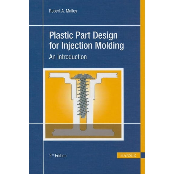 Plastic Part Design for Injection Molding 2e: An Introduction, (Hardcover)