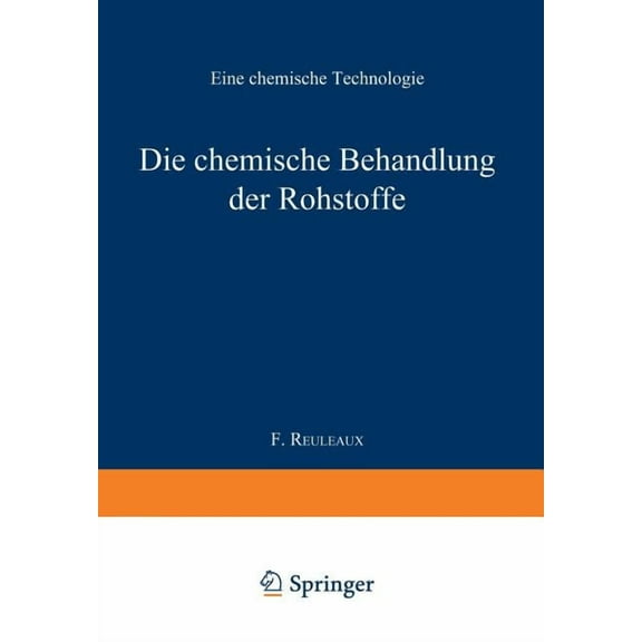 Buch der Erfindungen, Gewerbe Und Indust Die Chemische Behandlung Der Rohstoffe: Eine Chemische Technologie, Book 4, (Paperback)
