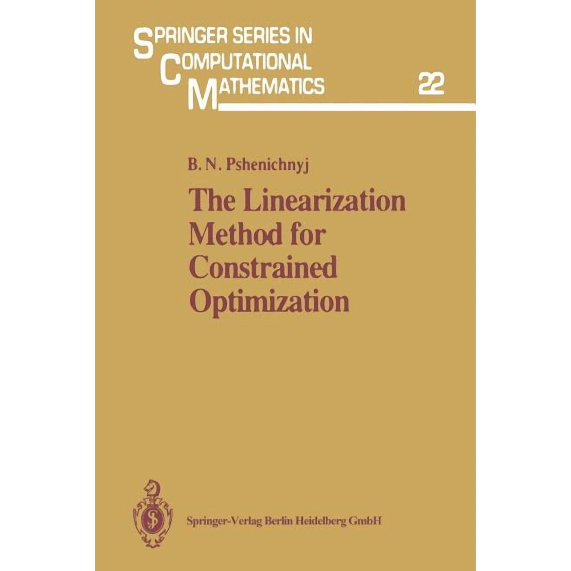 Springer Computational Mathematics The Linearization Method for Constrained Optimization Book 22 (Paperback)