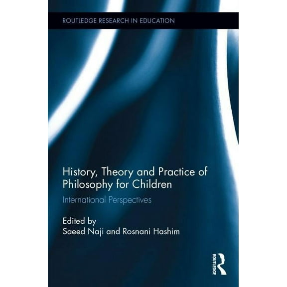 Routledge Research in Education History, Theory and Practice of Philosophy for Children: International Perspectives, (Hardcover)