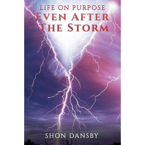 Life on Purpose: Even After The Storm, (Paperback)