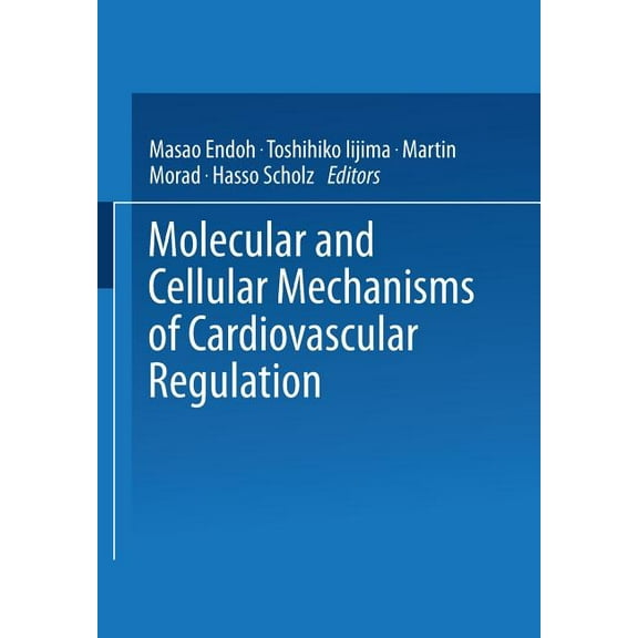 Molecular and Cellular Mechanisms of Cardiovascular Regulation, (Paperback)