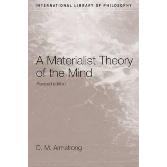 International Library of Philosophy A Materialist Theory of the Mind, (Paperback)