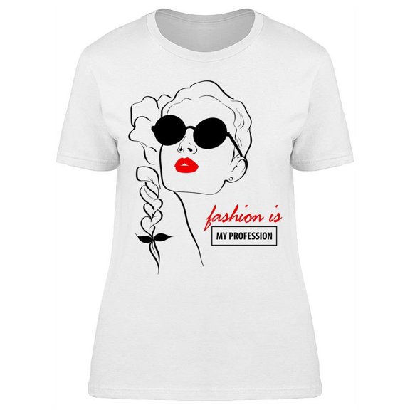 Fashion Is My Profession Text T-Shirt Women -Image by Shutterstock, Female Small