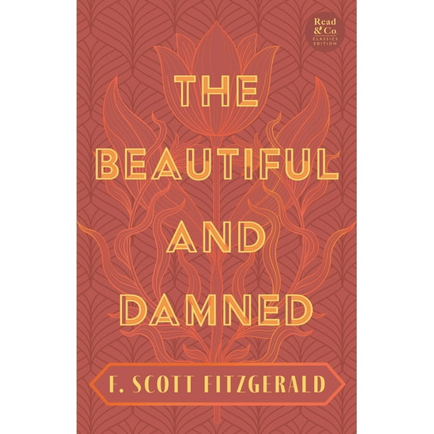 The Beautiful and Damned : With the Introductory Essay 'The Jazz Age Literature of Lost Generation' (Read & Co. Classics Edition) (Paperback) - Walmart.com
