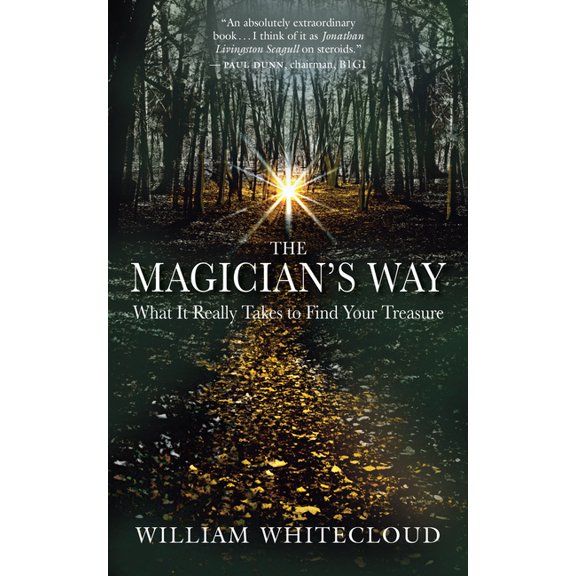 The Magician's Way: What It Really Takes to Find Your Treasure, (Paperback)