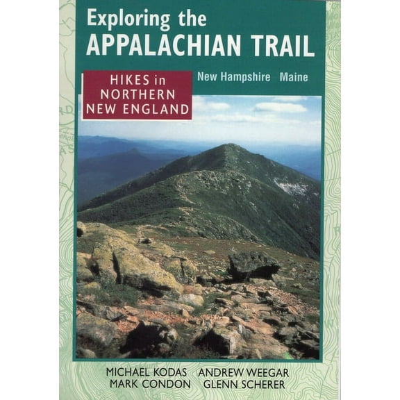 Exploring the Appalachian Trail: Exploring the Appalachian Trail: Hikes in North New England (Paperback)