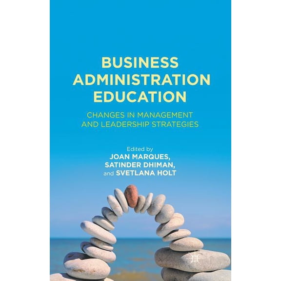 Business Administration Education: Changes in Management and Leadership Strategies, (Paperback)