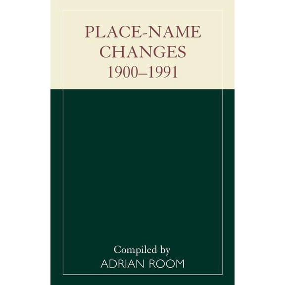 Place-Name Changes, 1900-1991, (Paperback)