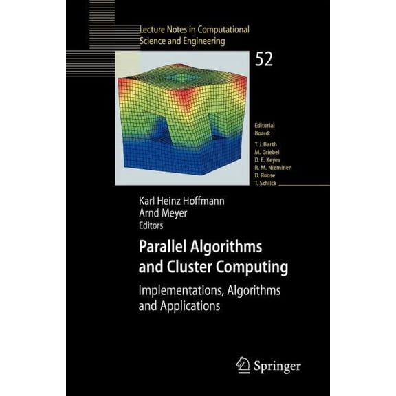 Lecture Notes in Computational Science a Parallel Algorithms and Cluster Computing: Implementations, Algorithms and Applications, Book 52, (Paperback)