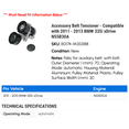 thumbnail image 2 of Accessory Belt Tensioner - Compatible with 2011 - 2013 BMW 335i xDrive N55B30A 2012, 2 of 2