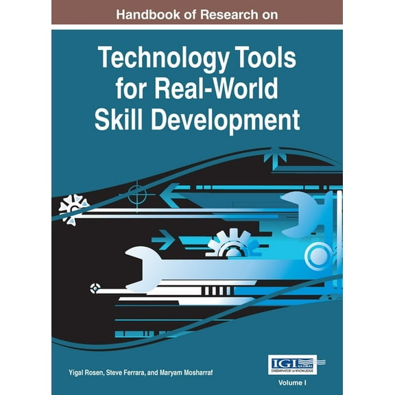 Handbook of Research on Technology Tools for Real-World Skill Development, VOL 1, (Hardcover)
