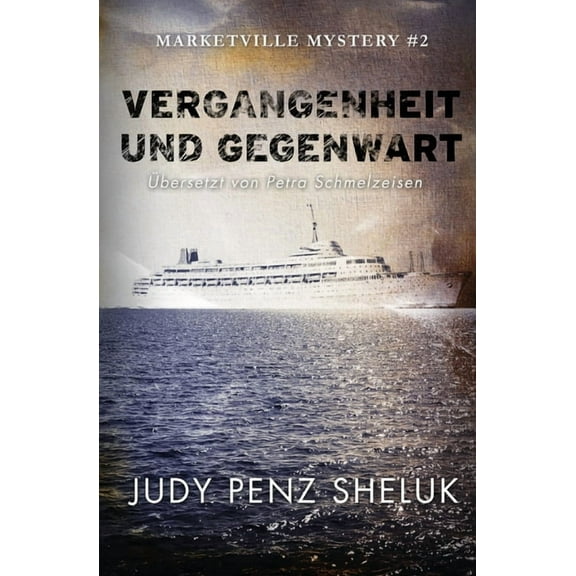 Marketville Mystery Vergangenheit und Gegenwart: Marketville Mystery #2, Book 2, (Paperback)