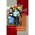 thumbnail image 1 of Pre-Owned Growing Godly Women: A Christian Woman's Guide to Mentoring Teenage Girls (Paperback) 1563097443 9781563097447, 1 of 1