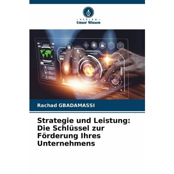 Strategie und Leistung: Die SchlÃ¼ssel zur FÃ¶rderung Ihres Unternehmens, (Paperback)