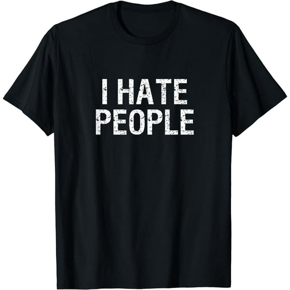 Funny Words I HATE PEOPLE T-Shirt